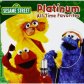 Sesame Street Platinum All-Time Favorites