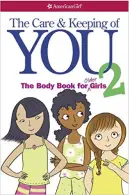 the care and keeping of you 2 puberty book for girls